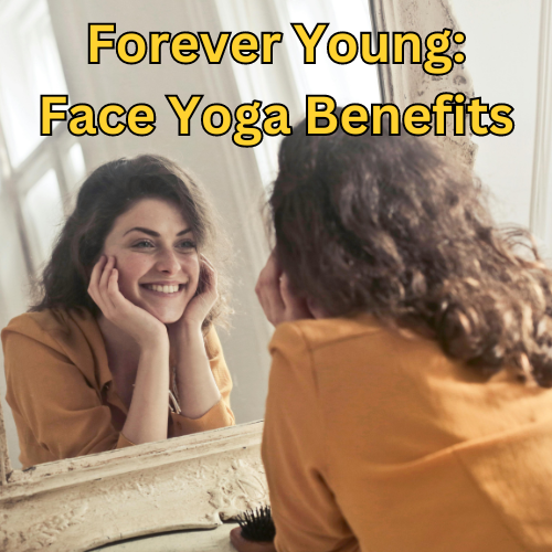 Face Yoga Benefits